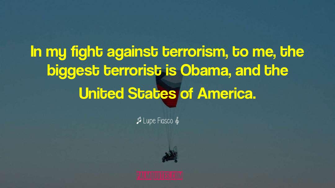 Terrorist quotes by Lupe Fiasco