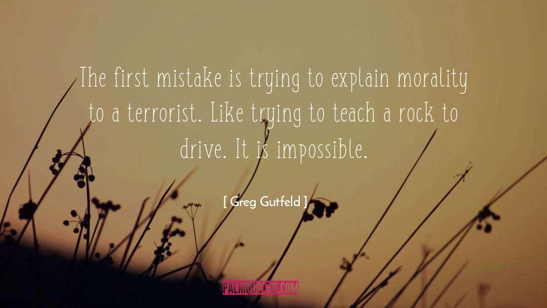 Terrorist quotes by Greg Gutfeld