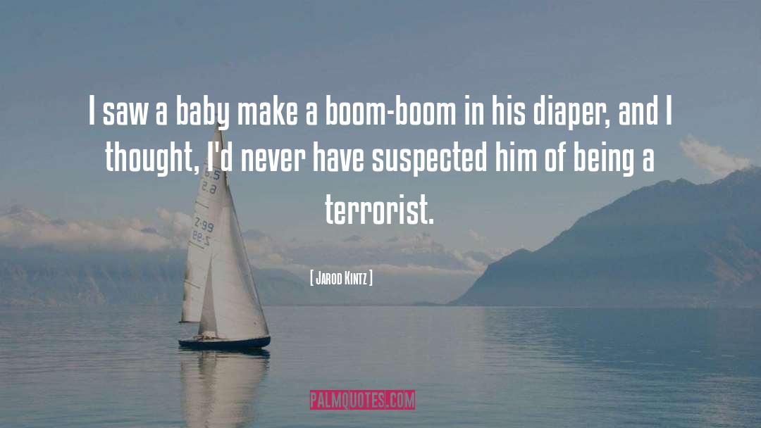 Terrorist quotes by Jarod Kintz