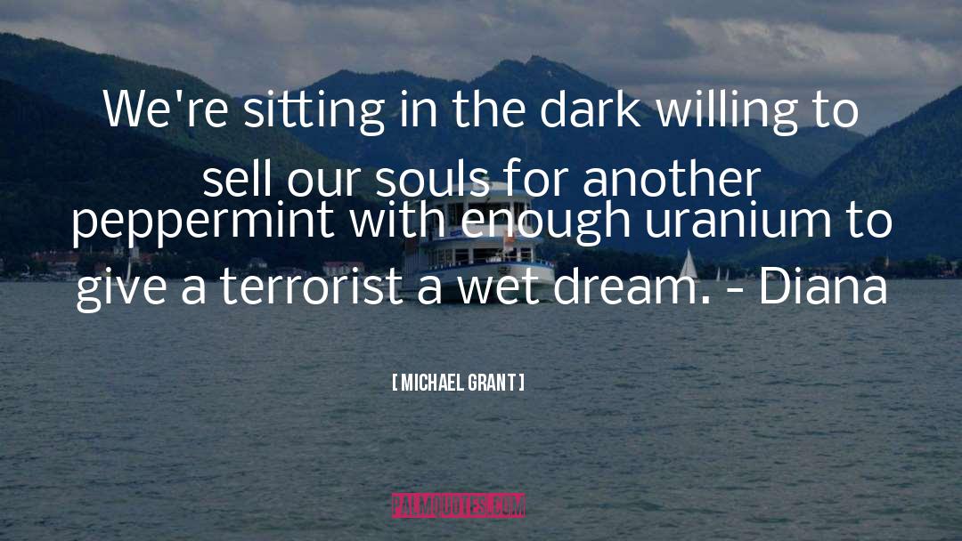 Terrorist quotes by Michael Grant
