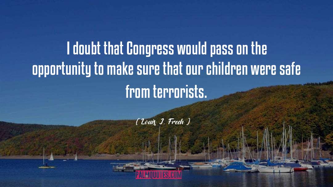 Terrorists quotes by Louis J. Freeh