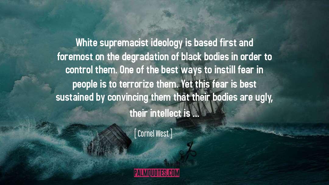 Terrorize quotes by Cornel West