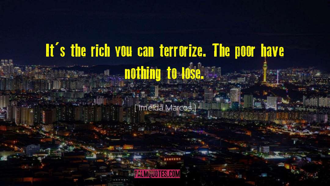 Terrorize quotes by Imelda Marcos