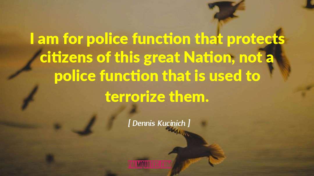 Terrorize quotes by Dennis Kucinich