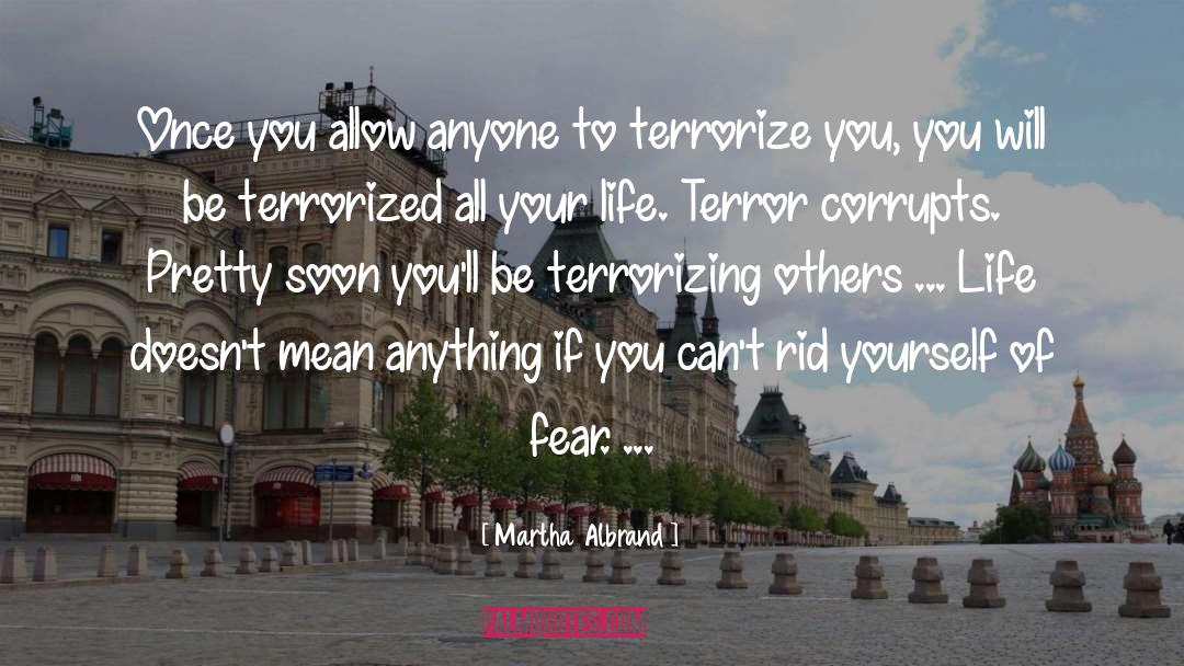 Terrorize quotes by Martha Albrand