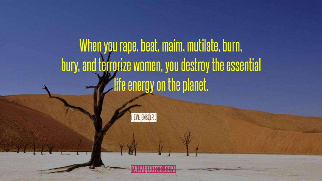 Terrorize quotes by Eve Ensler