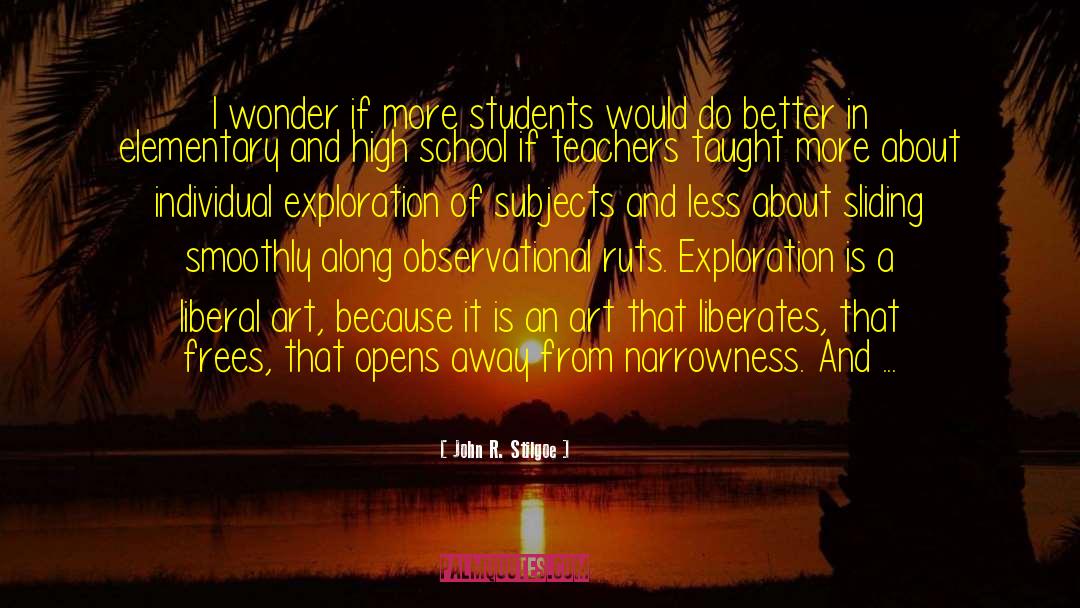 Terwilliger Elementary quotes by John R. Stilgoe