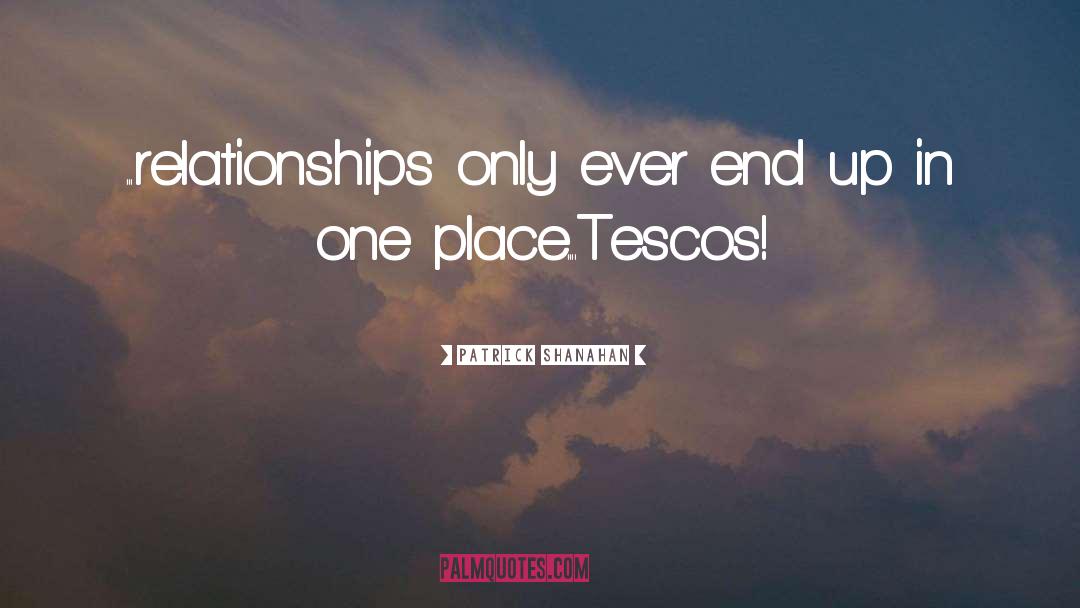 Tescos Toasters quotes by Patrick Shanahan