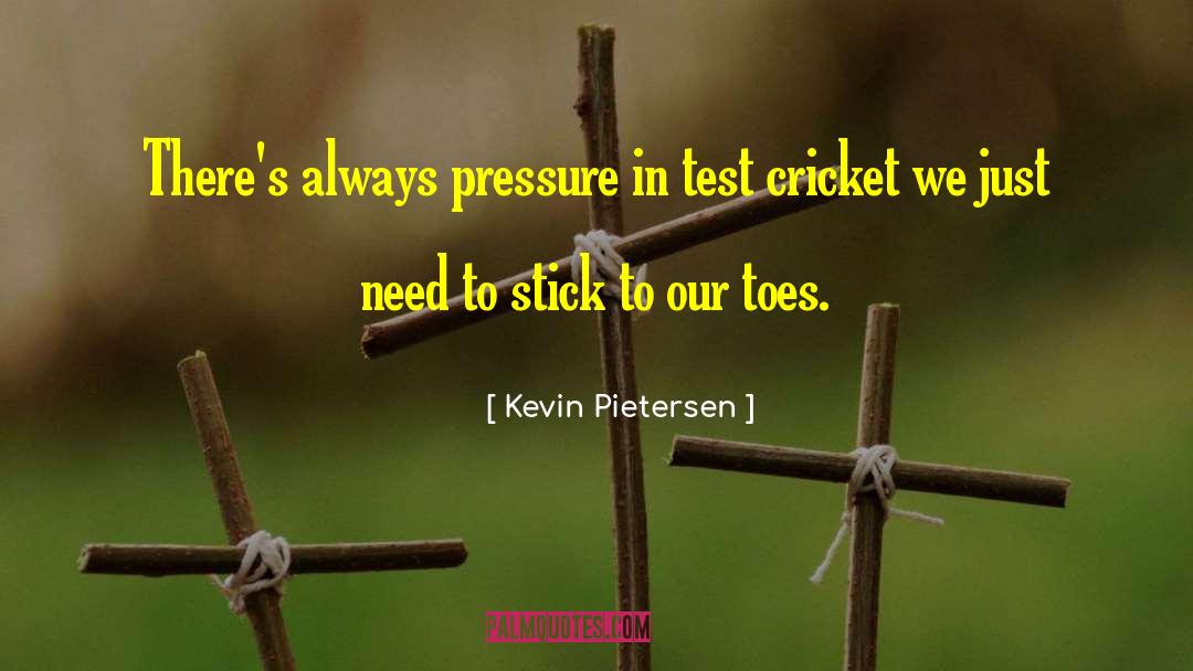 Test Cricket quotes by Kevin Pietersen