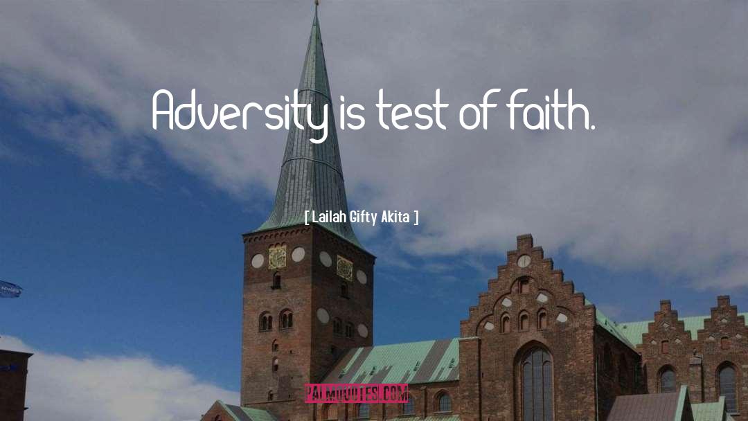 Test Of Faith quotes by Lailah Gifty Akita