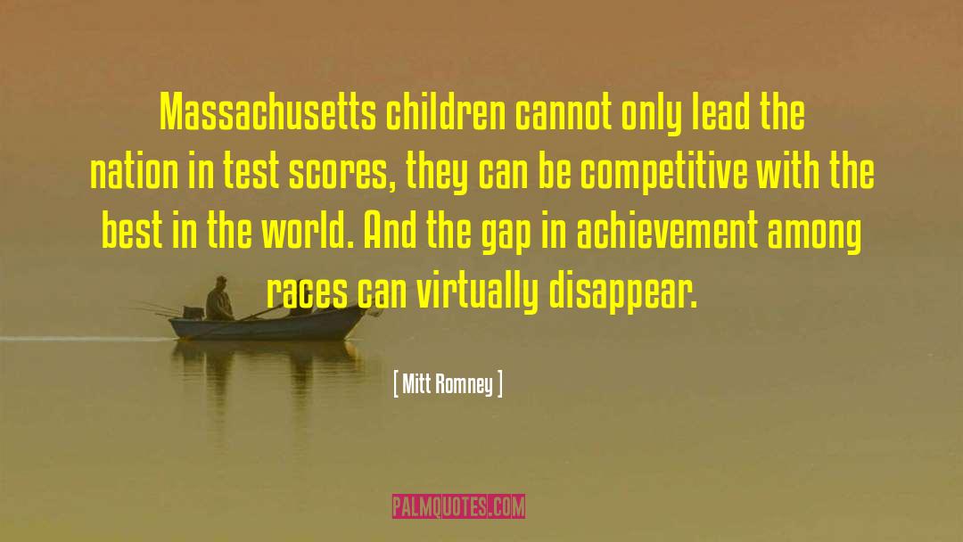 Test Scores quotes by Mitt Romney