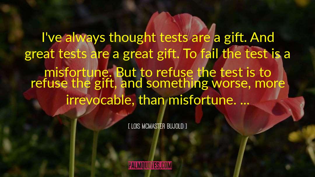 Test Scores quotes by Lois McMaster Bujold