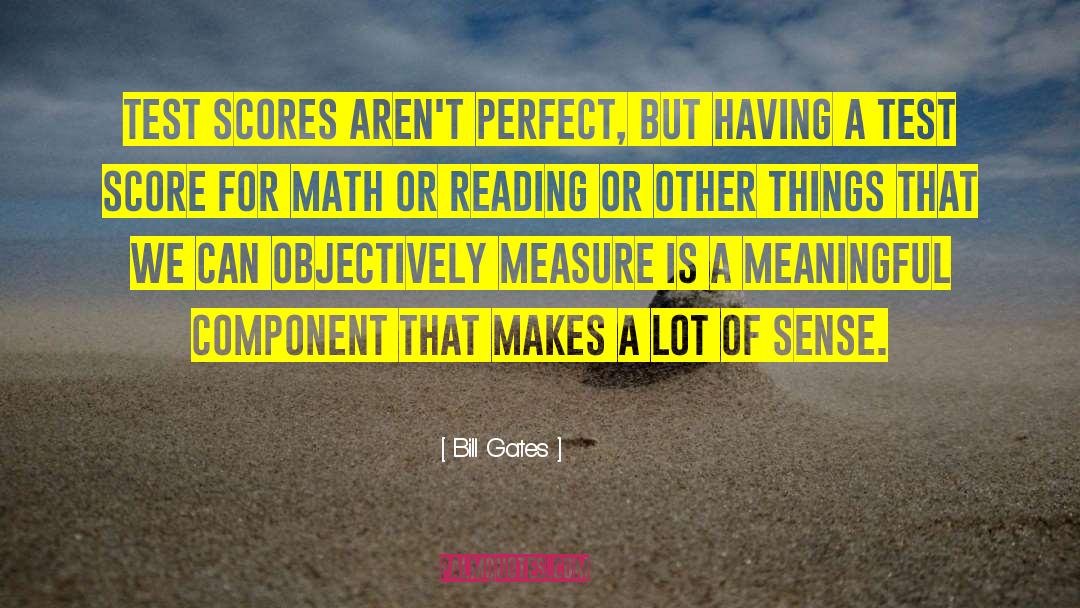 Test Scores quotes by Bill Gates
