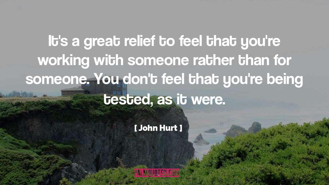 Tested quotes by John Hurt