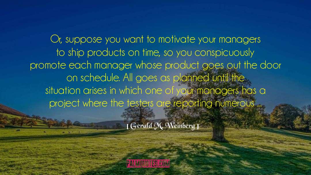Testers quotes by Gerald M. Weinberg