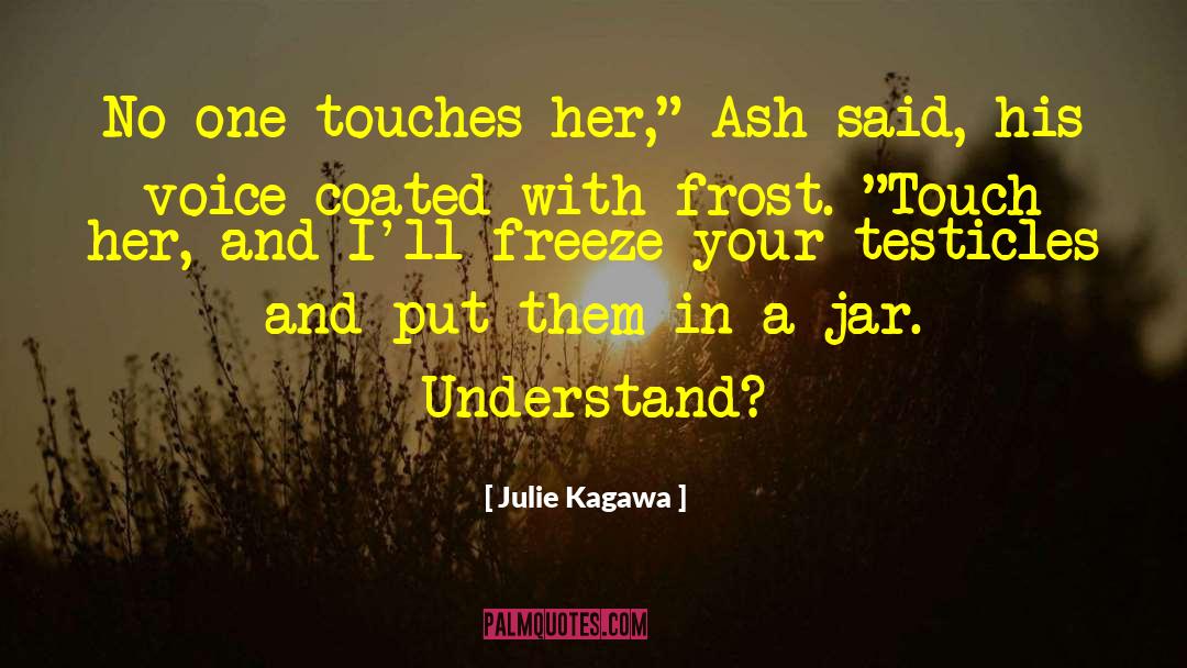Testicles quotes by Julie Kagawa