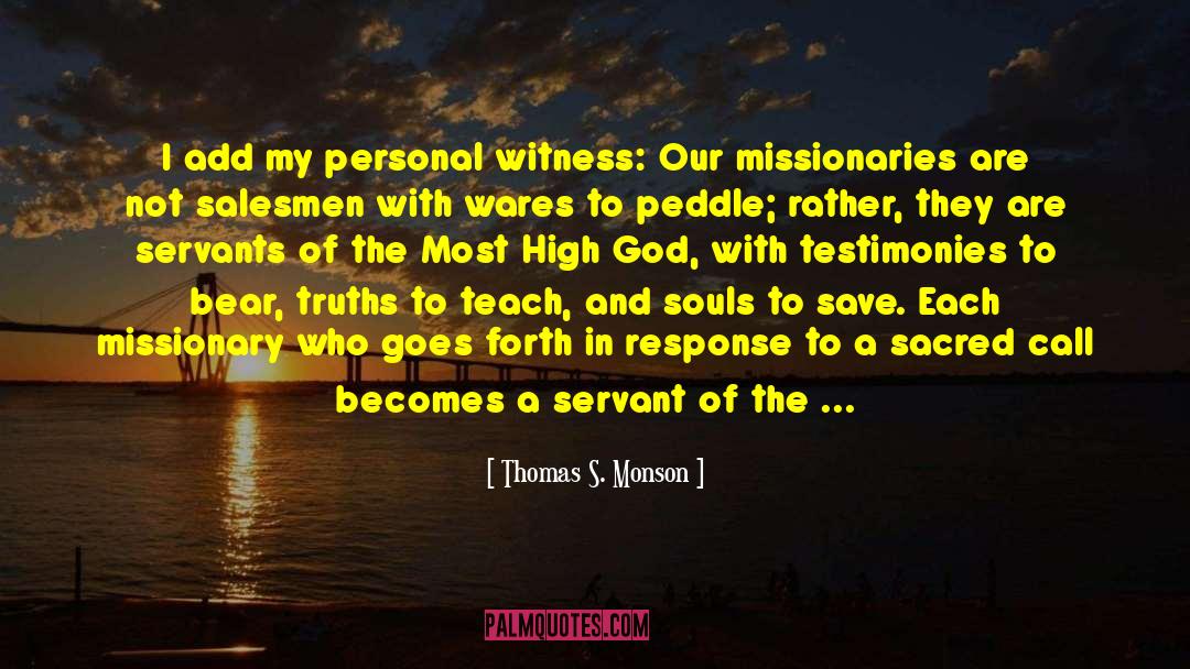 Testimonies quotes by Thomas S. Monson