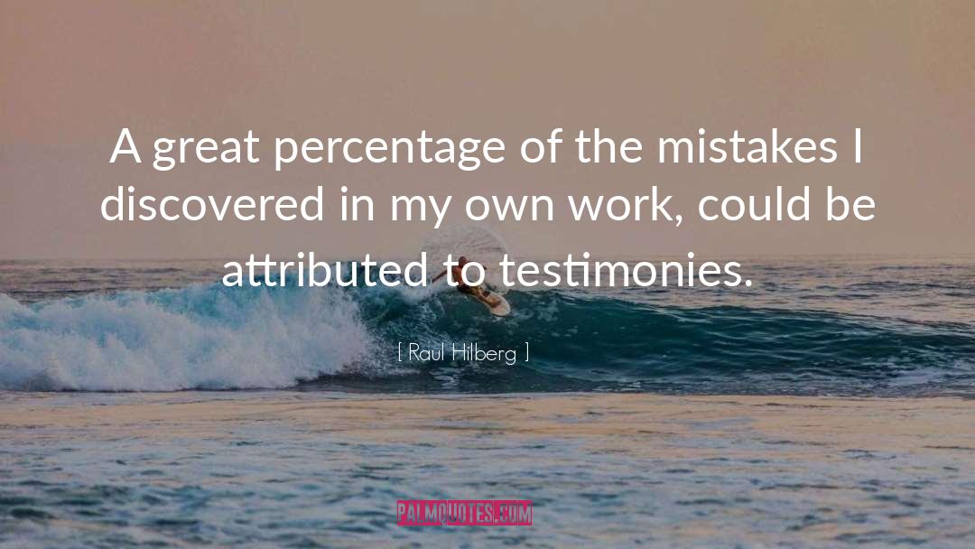Testimonies quotes by Raul Hilberg