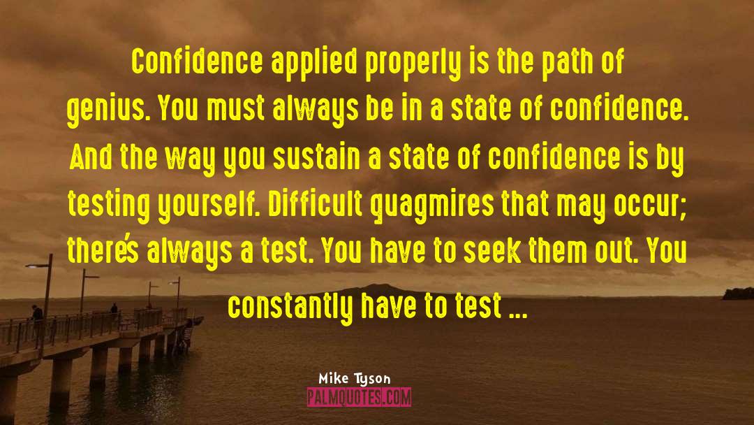 Testing Yourself quotes by Mike Tyson