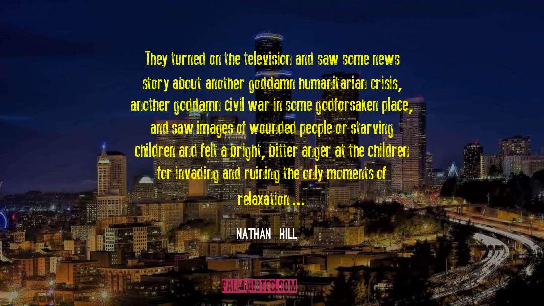 Testosterone Civil War quotes by Nathan  Hill