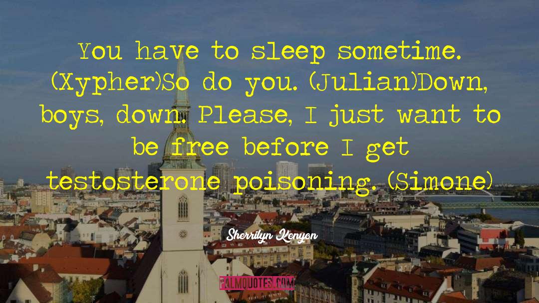 Testosterone Poisoning quotes by Sherrilyn Kenyon