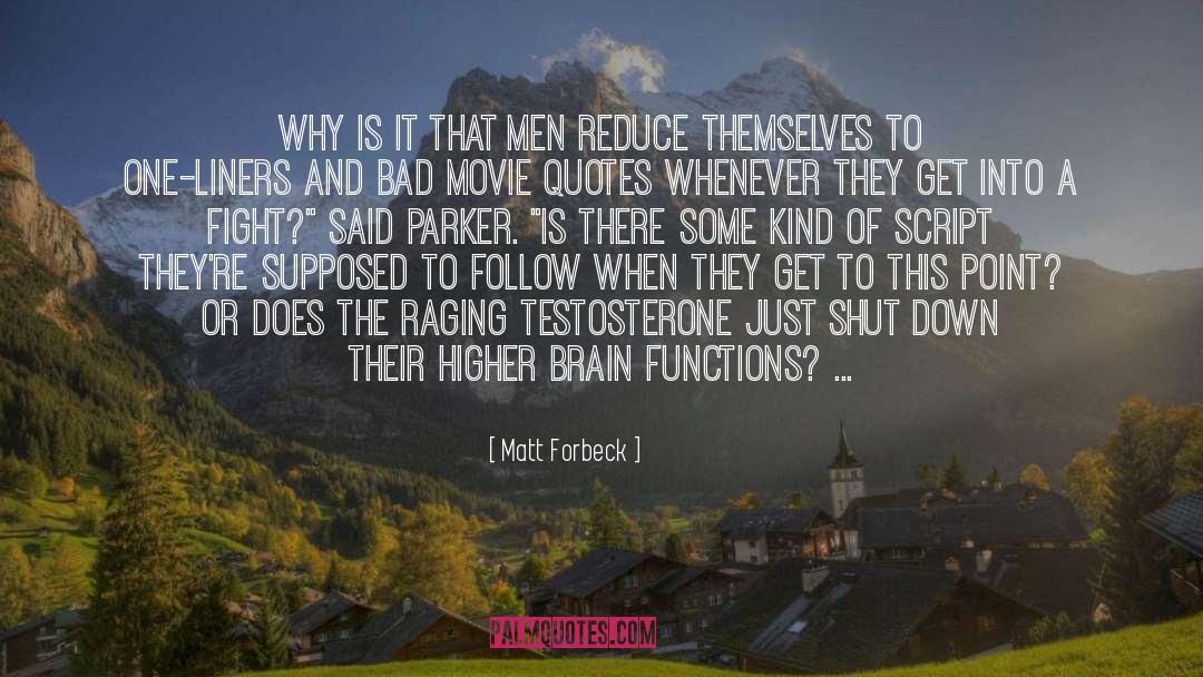 Testosterone quotes by Matt Forbeck