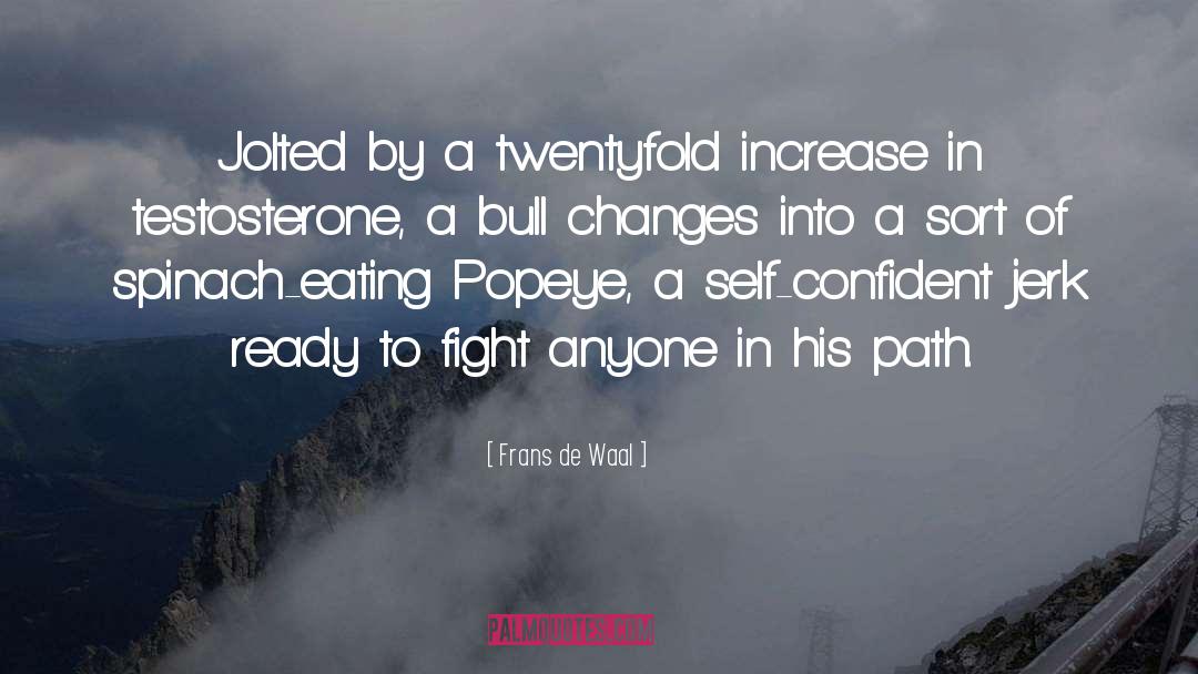 Testosterone quotes by Frans De Waal
