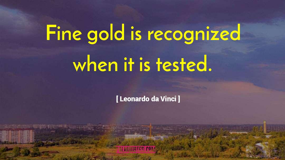 Tests Of Life quotes by Leonardo Da Vinci