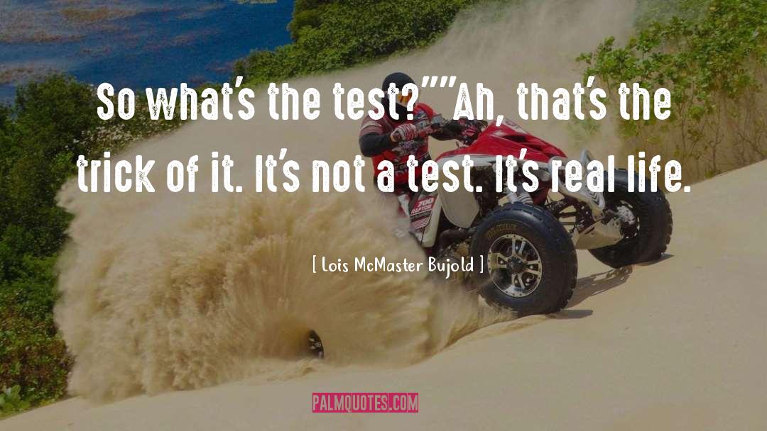 Tests quotes by Lois McMaster Bujold