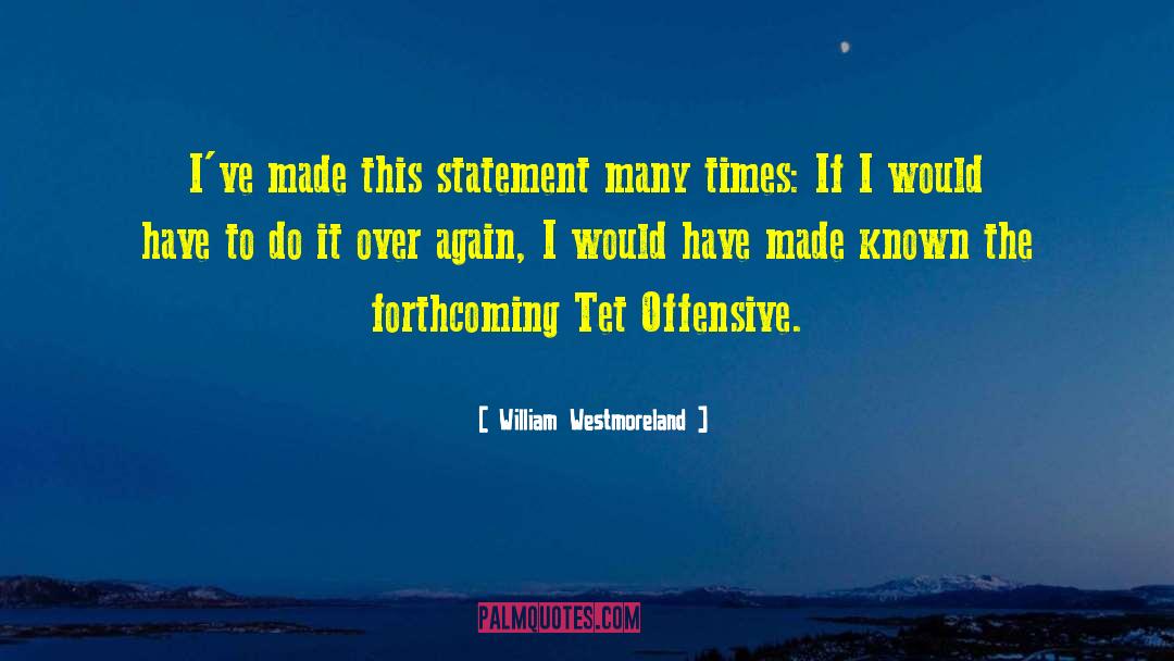 Tet quotes by William Westmoreland