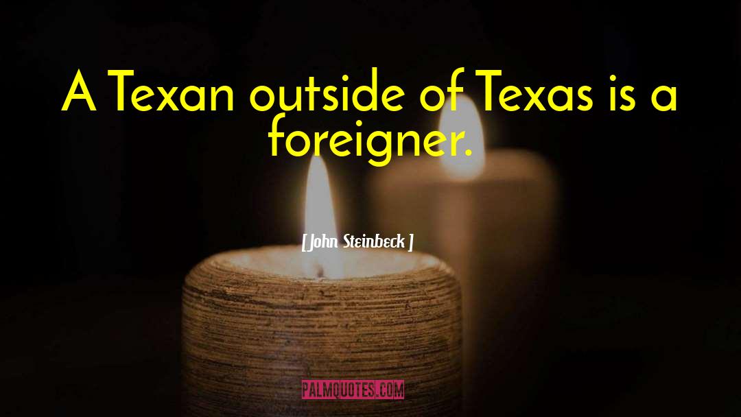 Texan quotes by John Steinbeck