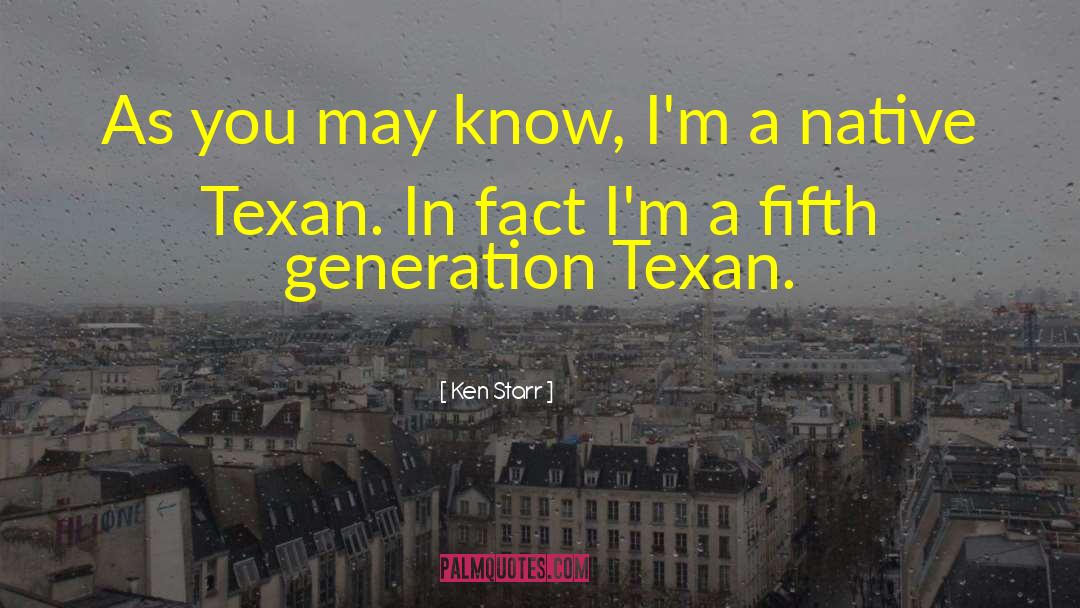 Texan quotes by Ken Starr