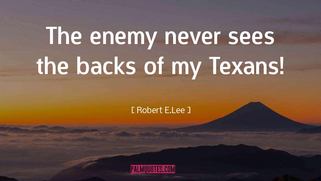 Texan quotes by Robert E.Lee