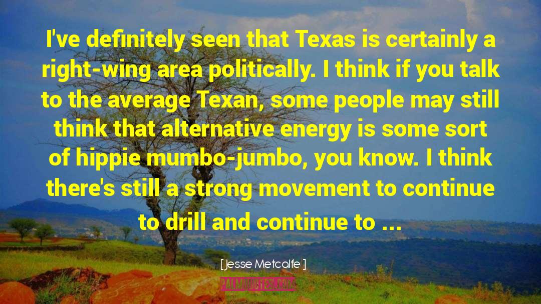 Texan quotes by Jesse Metcalfe