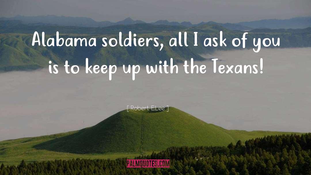 Texans quotes by Robert E.Lee