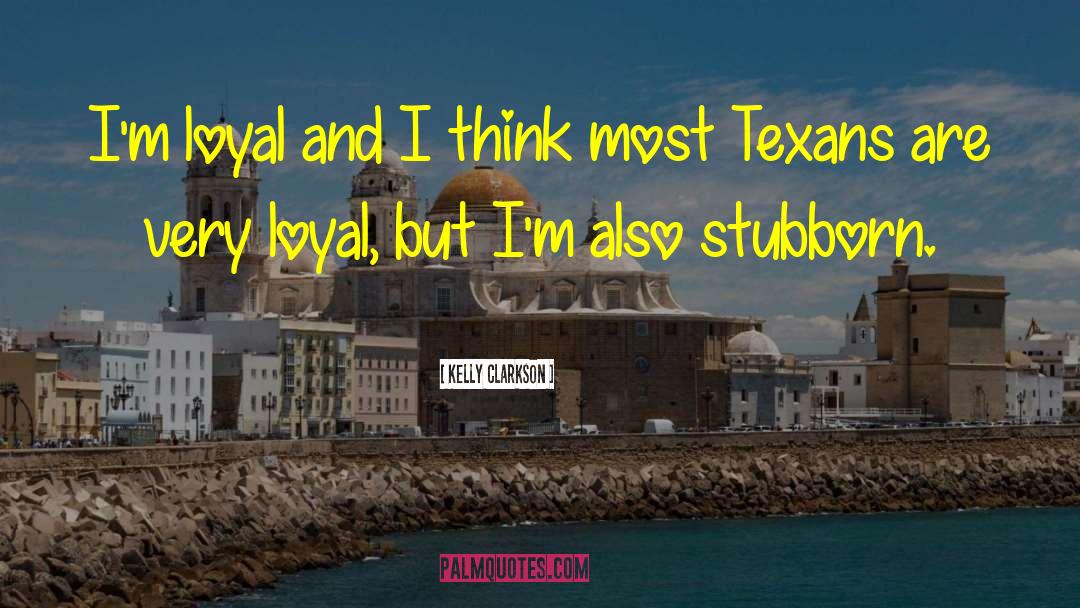 Texans quotes by Kelly Clarkson