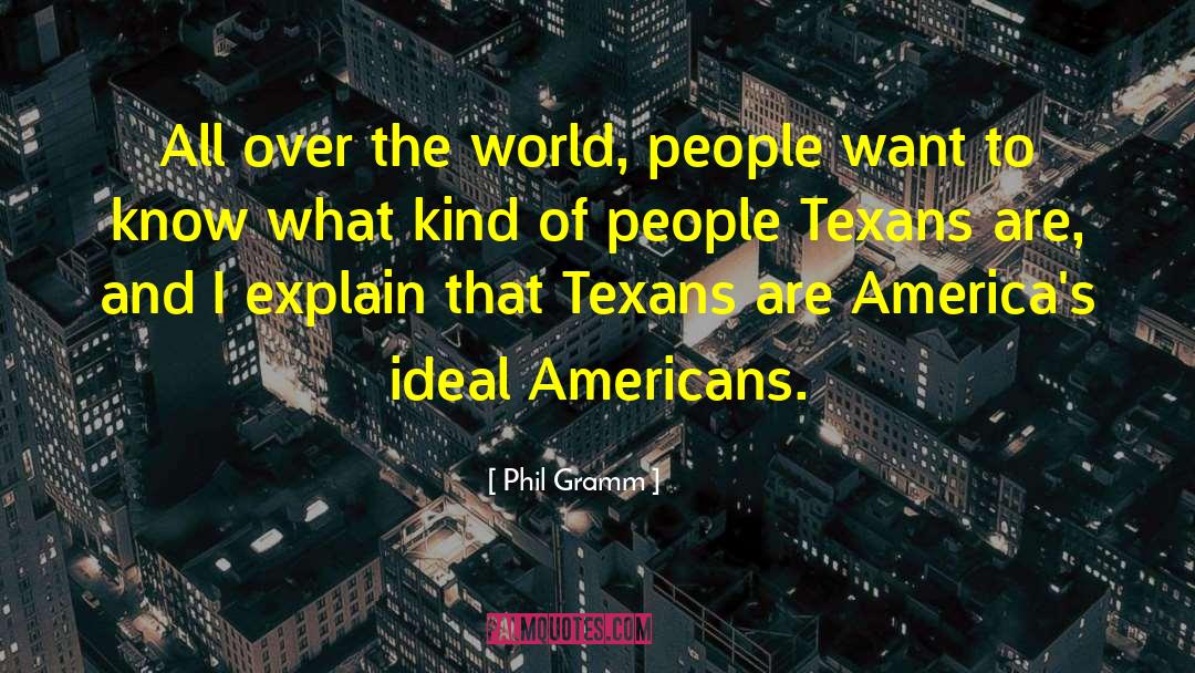Texans quotes by Phil Gramm