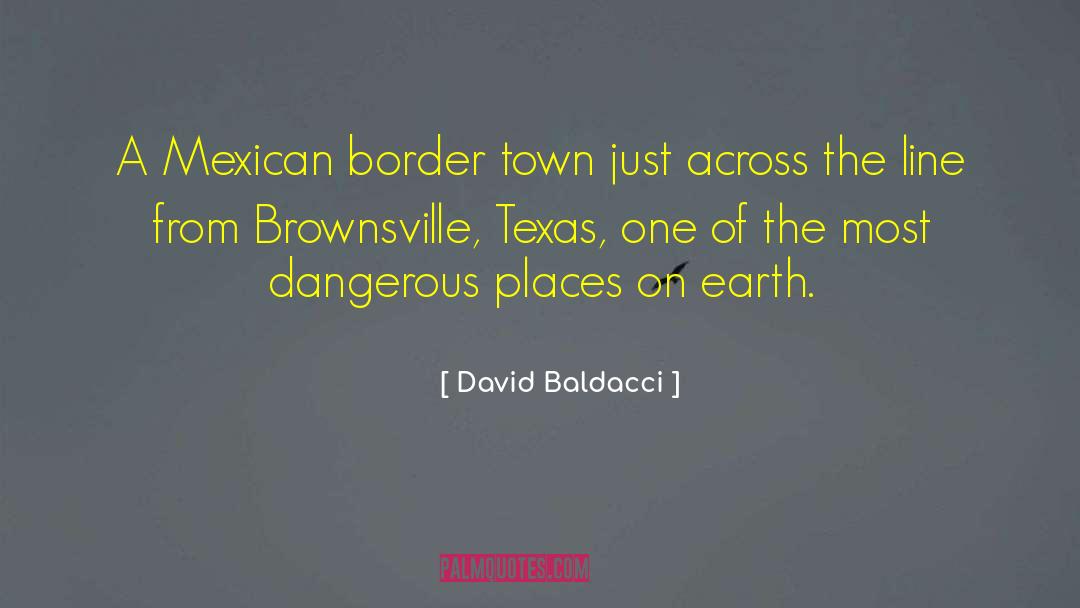 Texas Chainsaw quotes by David Baldacci