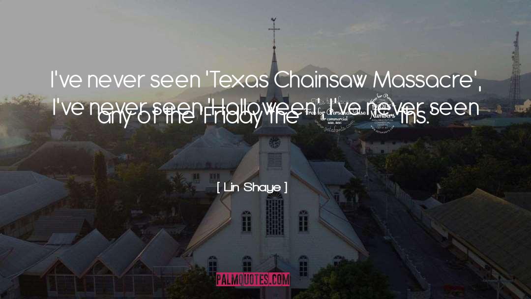 Texas Chainsaw quotes by Lin Shaye