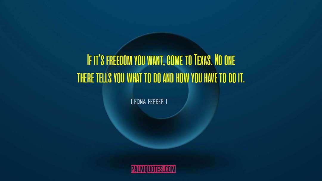 Texas Destiny quotes by Edna Ferber