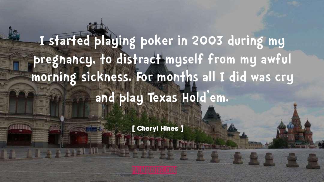 Texas Holdem quotes by Cheryl Hines