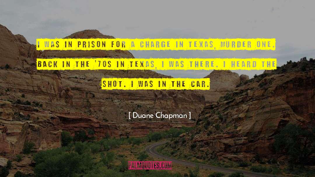 Texas Murder Defense quotes by Duane Chapman
