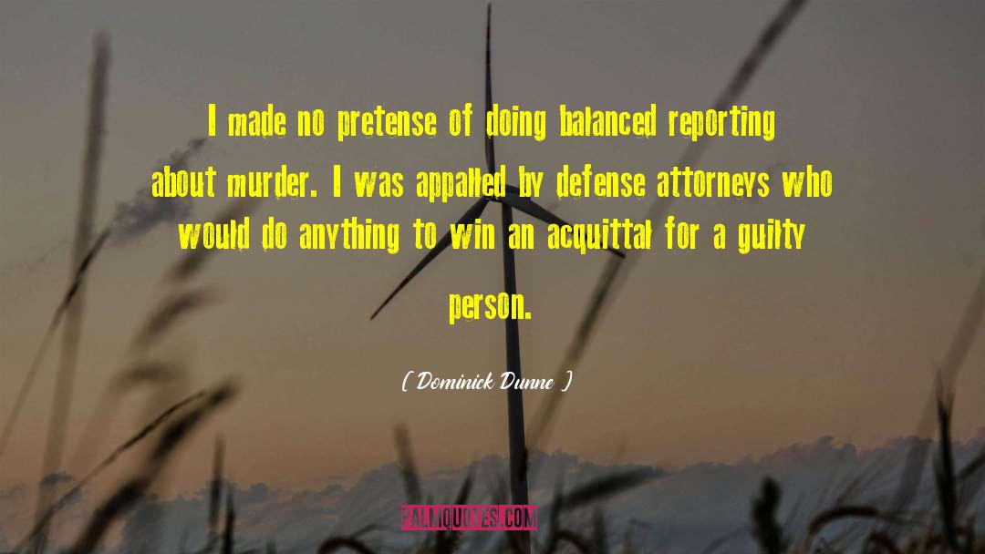 Texas Murder Defense quotes by Dominick Dunne
