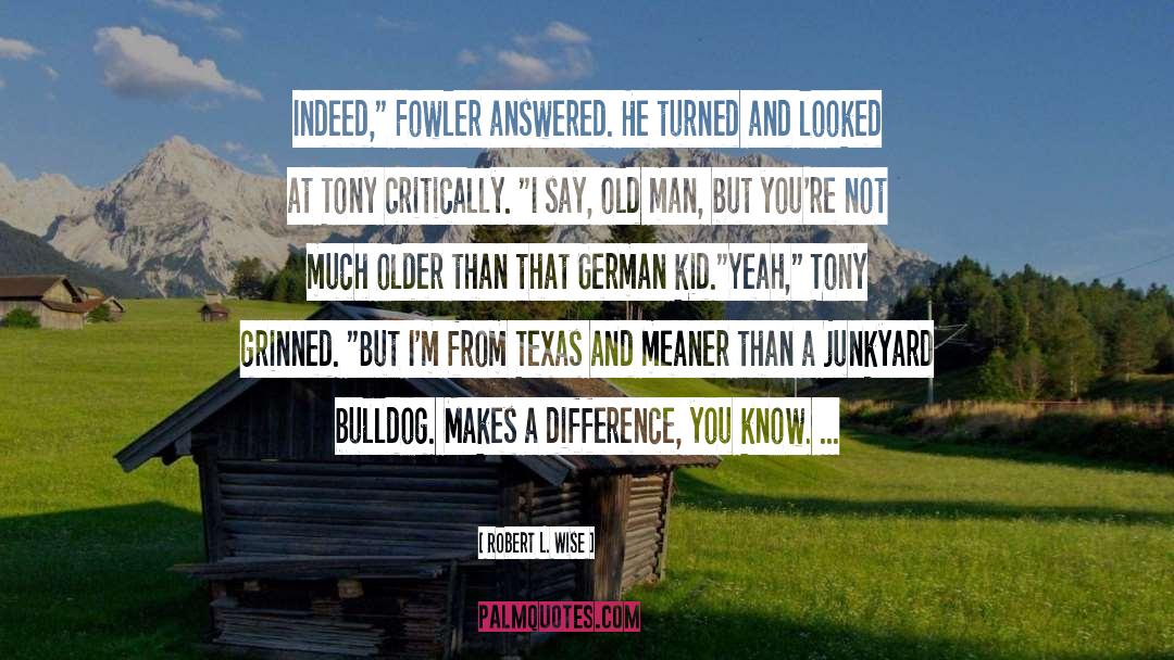 Texas quotes by Robert L. Wise