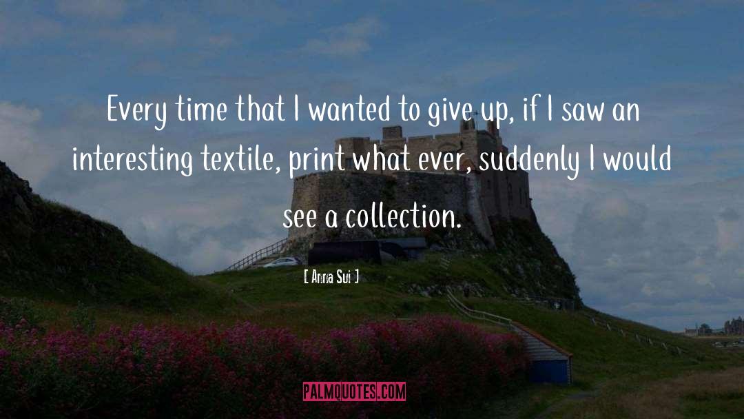 Textile quotes by Anna Sui