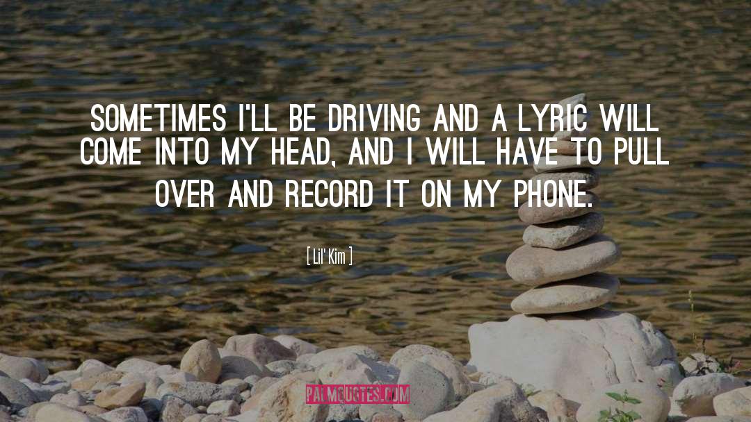 Texting And Driving Famous quotes by Lil' Kim