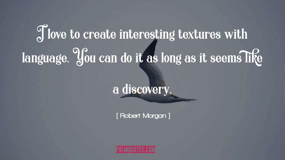 Textures quotes by Robert Morgan