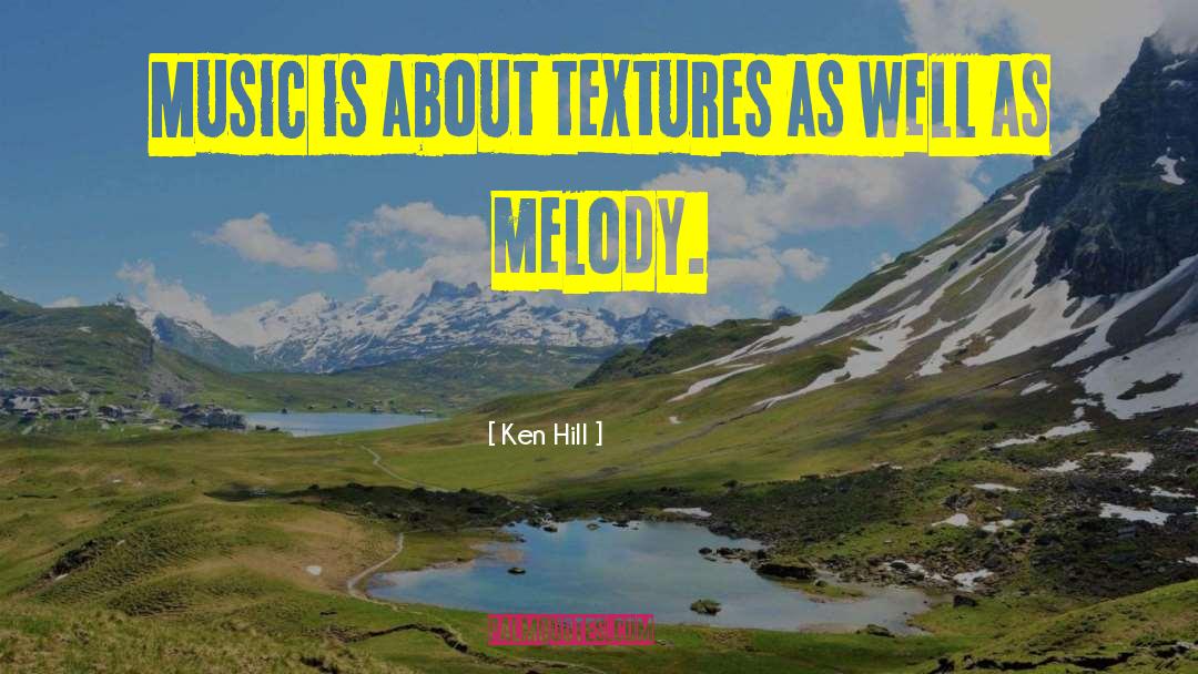 Textures quotes by Ken Hill