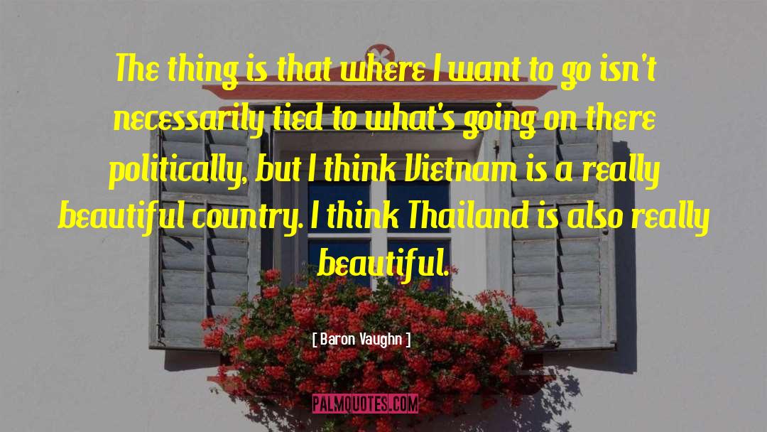 Thailand quotes by Baron Vaughn