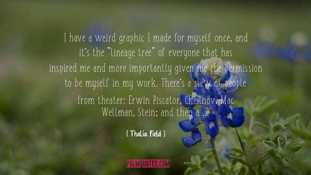Thalia quotes by Thalia Field